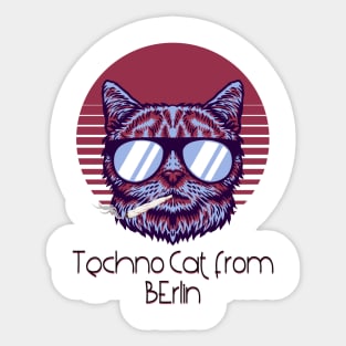 Techno Cat from Berlin - Catsondrugs.com - Techno Party Ibiza Rave Dance Underground Festival Spring Break  Berlin Good Vibes Trance Dance technofashion technomusic housemusic Sticker